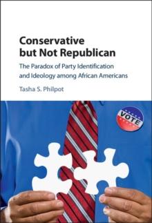 Conservative but Not Republican : The Paradox of Party Identification and Ideology among African Americans