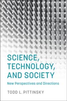 Science, Technology, and Society : New Perspectives and Directions