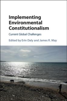 Implementing Environmental Constitutionalism : Current Global Challenges