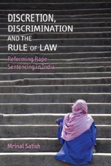 Discretion, Discrimination and the Rule of Law : Reforming Rape Sentencing in India