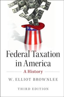 Federal Taxation in America : A History