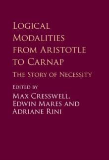 Logical Modalities from Aristotle to Carnap : The Story of Necessity