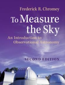 To Measure the Sky : An Introduction to Observational Astronomy