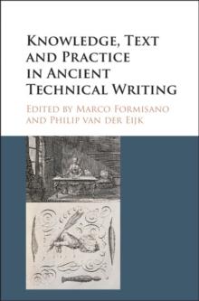 Knowledge, Text and Practice in Ancient Technical Writing