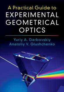 Practical Guide to Experimental Geometrical Optics