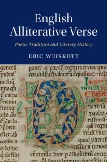 English Alliterative Verse : Poetic Tradition and Literary History