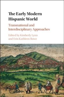 Early Modern Hispanic World : Transnational and Interdisciplinary Approaches