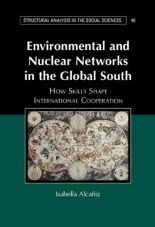 Environmental and Nuclear Networks in the Global South : How Skills Shape International Cooperation