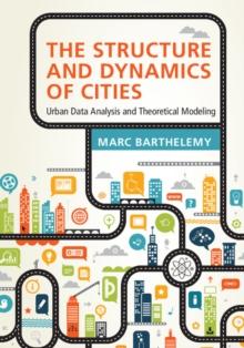 Structure and Dynamics of Cities : Urban Data Analysis and Theoretical Modeling