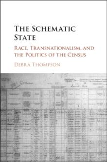 Schematic State : Race, Transnationalism, and the Politics of the Census