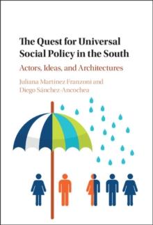 Quest for Universal Social Policy in the South : Actors, Ideas and Architectures