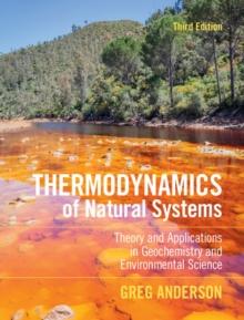 Thermodynamics of Natural Systems : Theory and Applications in Geochemistry and Environmental Science