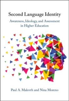 Second Language Identity : Awareness, Ideology, and Assessment in Higher Education