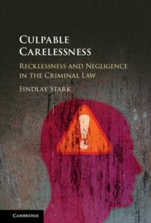 Culpable Carelessness : Recklessness and Negligence in the Criminal Law