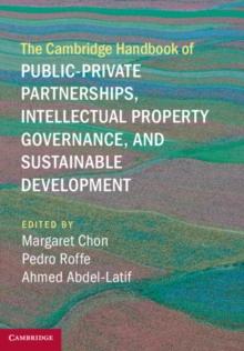 Cambridge Handbook of Public-Private Partnerships, Intellectual Property Governance, and Sustainable Development