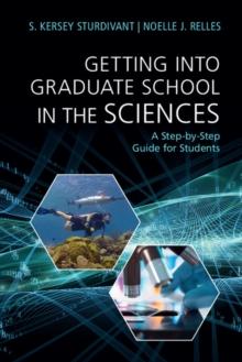 Getting into Graduate School in the Sciences : A Step-by-Step Guide for Students