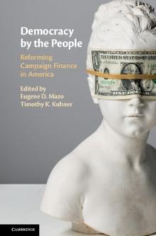 Democracy by the People : Reforming Campaign Finance in America