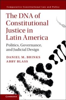 DNA of Constitutional Justice in Latin America : Politics, Governance, and Judicial Design