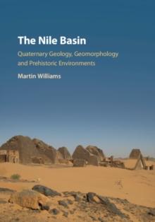 Nile Basin : Quaternary Geology, Geomorphology and Prehistoric Environments