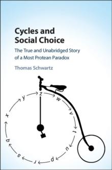 Cycles and Social Choice : The True and Unabridged Story of a Most Protean Paradox