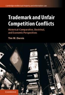 Trademark and Unfair Competition Conflicts : Historical-Comparative, Doctrinal, and Economic Perspectives