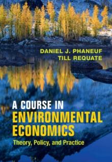 Course in Environmental Economics : Theory, Policy, and Practice