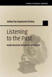 Listening to the Past : Audio Records of Accents of English