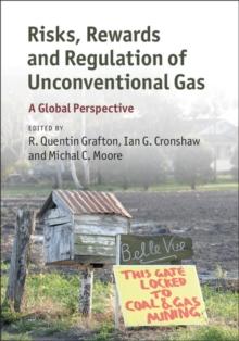 Risks, Rewards and Regulation of Unconventional Gas : A Global Perspective