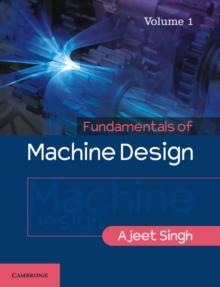 Fundamentals of Machine Design: Volume 1