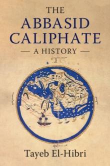 The Abbasid Caliphate : A History