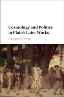 Cosmology and Politics in Plato's Later Works