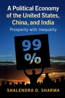 Political Economy of the United States, China, and India : Prosperity with Inequality