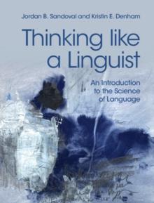 Thinking like a Linguist : An Introduction to the Science of Language