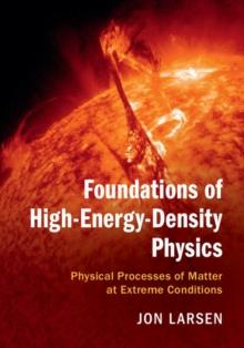 Foundations of High-Energy-Density Physics : Physical Processes of Matter at Extreme Conditions