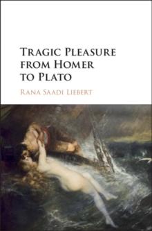 Tragic Pleasure from Homer to Plato