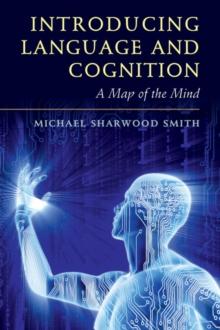 Introducing Language and Cognition : A Map of the Mind