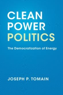 Clean Power Politics : The Democratization of Energy