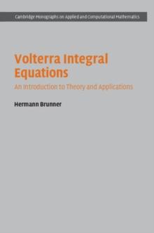 Volterra Integral Equations : An Introduction to Theory and Applications