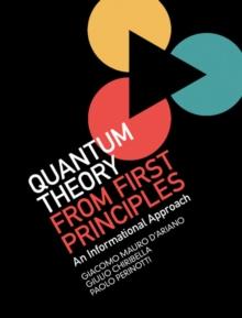 Quantum Theory from First Principles : An Informational Approach