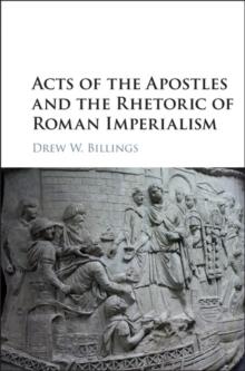 Acts of the Apostles and the Rhetoric of Roman Imperialism