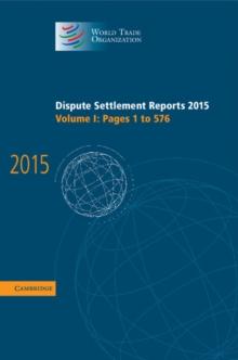 Dispute Settlement Reports 2015: Volume 1, Pages 1-576