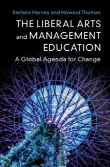 Liberal Arts and Management Education : A Global Agenda for Change