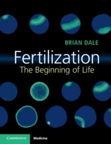 Fertilization : The Beginning of Life