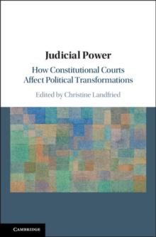 Judicial Power : How Constitutional Courts Affect Political Transformations