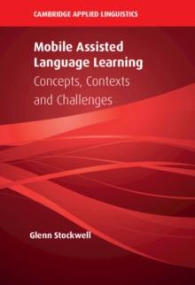 Mobile Assisted Language Learning : Concepts, Contexts and Challenges