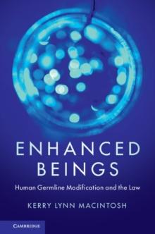 Enhanced Beings : Human Germline Modification and the Law