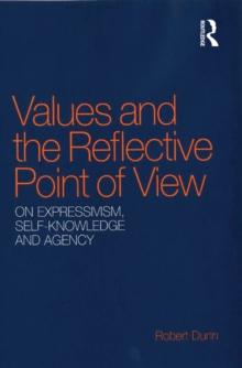 Values and the Reflective Point of View : On Expressivism, Self-Knowledge and Agency