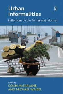 Urban Informalities : Reflections on the Formal and Informal