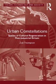 Urban Constellations : Spaces of Cultural Regeneration in Post-Industrial Britain