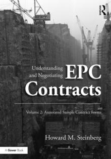 Understanding and Negotiating EPC Contracts, Volume 2 : Annotated Sample Contract Forms